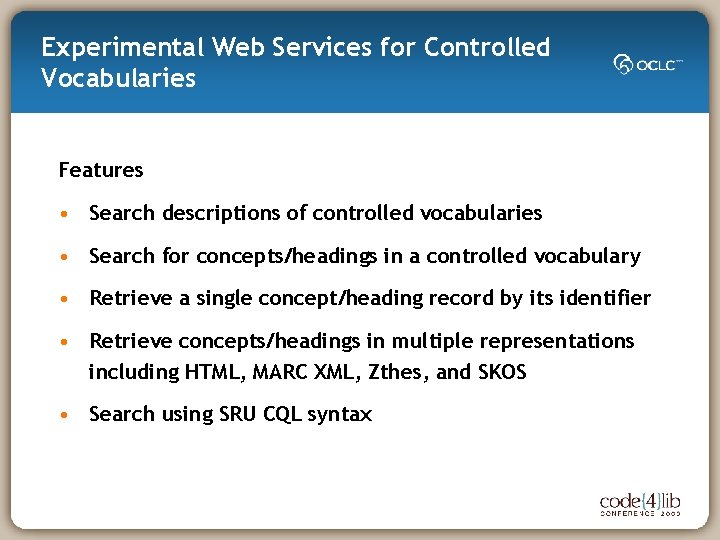 Experimental Web Services for Controlled Vocabularies Features • Search descriptions of controlled vocabularies •
