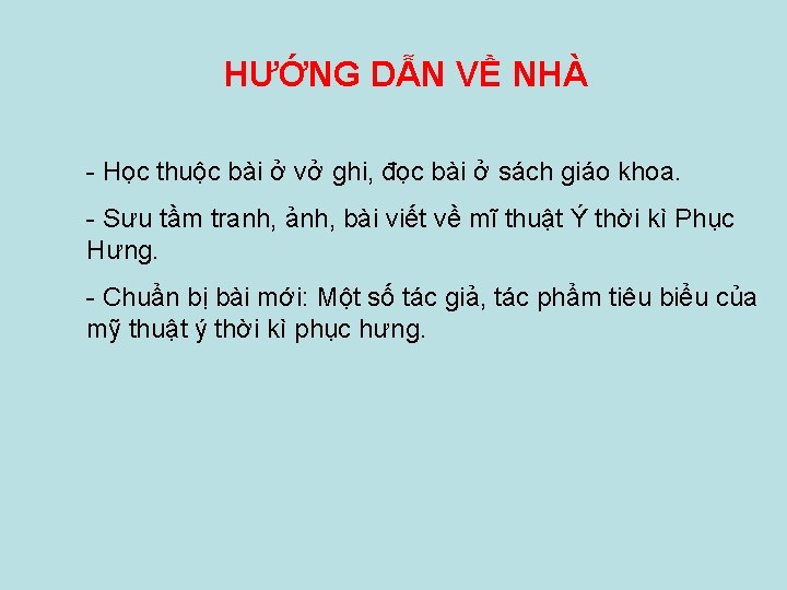 HƯỚNG DẪN VỀ NHÀ - Học thuộc bài ở vở ghi, đọc bài ở