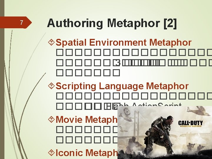 7 Authoring Metaphor [2] Spatial Environment Metaphor ��������� 3 ������� Scripting Language Metaphor ���������