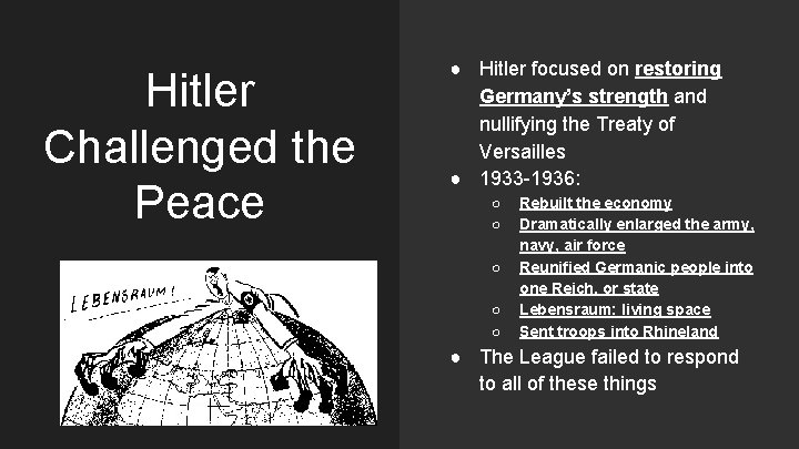 Hitler Challenged the Peace ● Hitler focused on restoring Germany’s strength and nullifying the