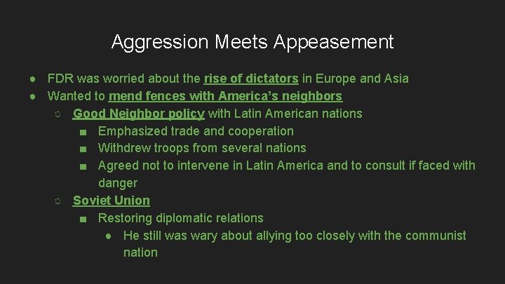 Aggression Meets Appeasement ● FDR was worried about the rise of dictators in Europe