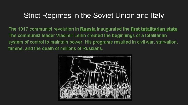 Strict Regimes in the Soviet Union and Italy The 1917 communist revolution in Russia