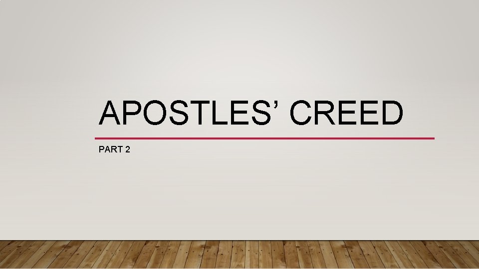 APOSTLES’ CREED PART 2 