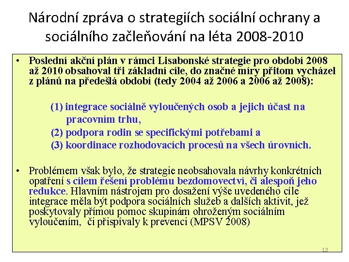 Národní zpráva o strategiích sociální ochrany a sociálního začleňování na léta 2008 -2010 •