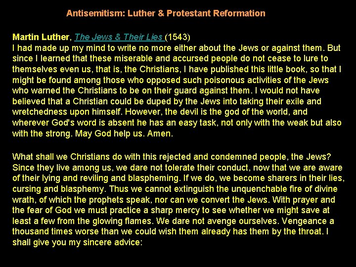 Antisemitism: Luther & Protestant Reformation Martin Luther, The Jews & Their Lies (1543) I
