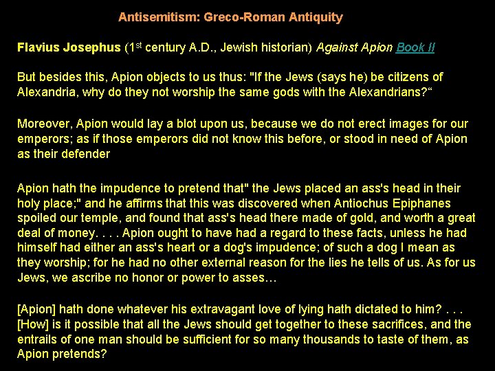 Antisemitism: Greco-Roman Antiquity Flavius Josephus (1 st century A. D. , Jewish historian) Against