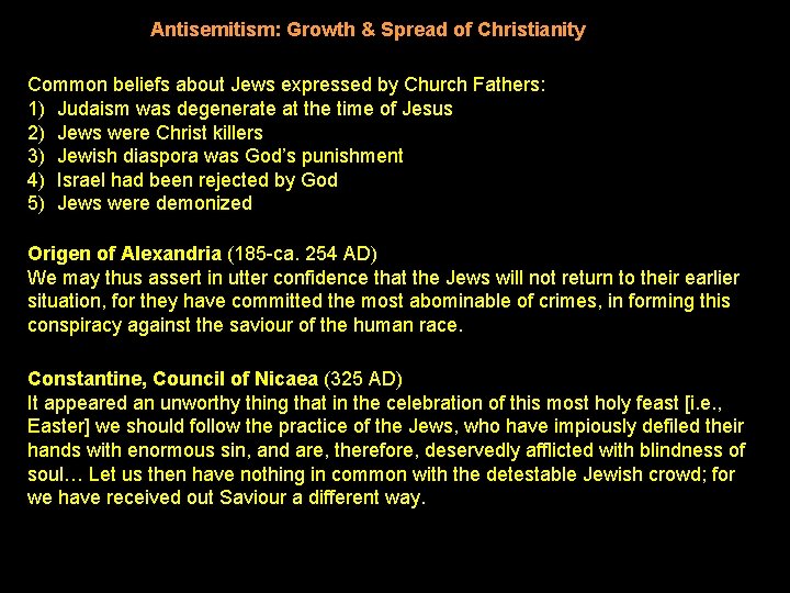 Antisemitism: Growth & Spread of Christianity Common beliefs about Jews expressed by Church Fathers: