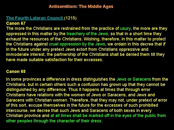 Antisemitism: The Middle Ages The Fourth Lateran Council (1215) Canon 67 The more the
