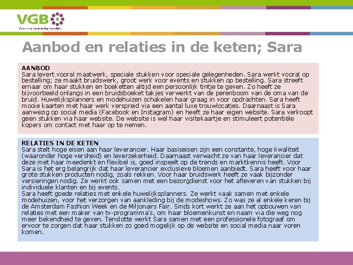 Voor wie verstandig handelt! Aanbod en relaties in de keten; Sara AANBOD Sara levert