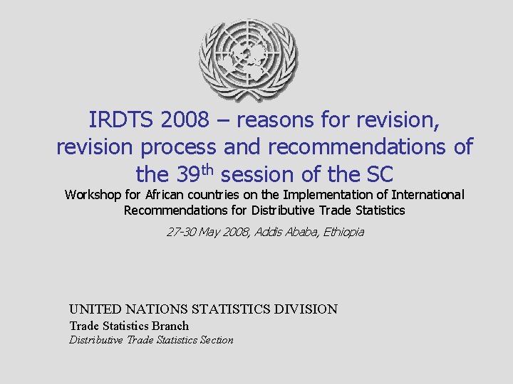 IRDTS 2008 – reasons for revision, revision process and recommendations of the 39 th