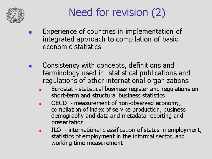 Need for revision (2) Experience of countries in implementation of integrated approach to compilation