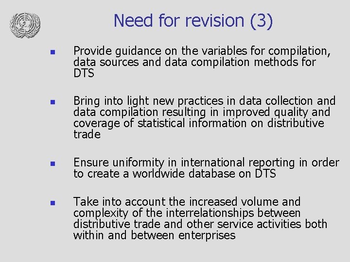 Need for revision (3) n n Provide guidance on the variables for compilation, data