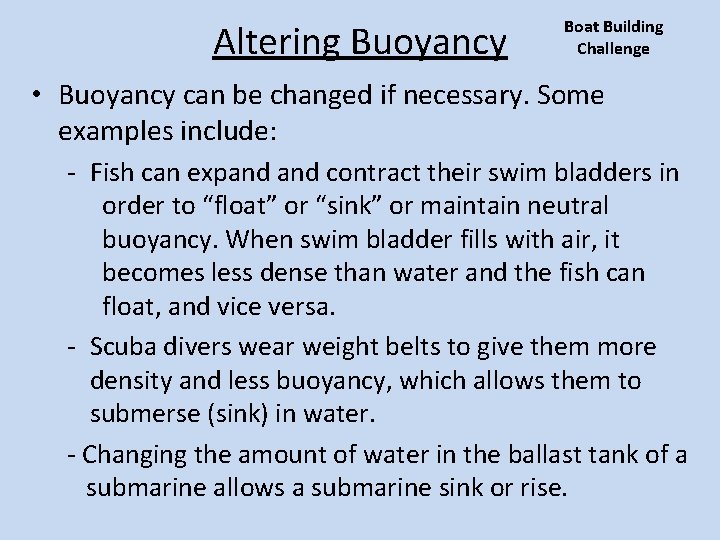 Altering Buoyancy Boat Building Challenge • Buoyancy can be changed if necessary. Some examples