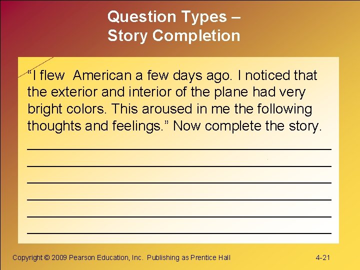 Question Types – Story Completion “I flew American a few days ago. I noticed