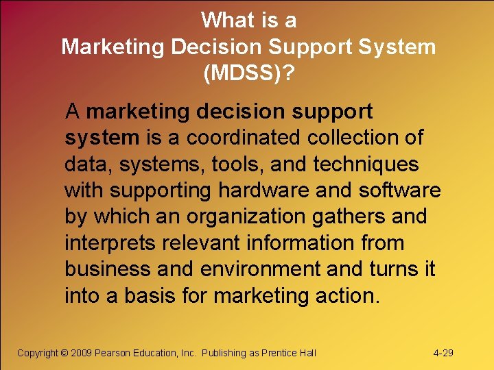 What is a Marketing Decision Support System (MDSS)? A marketing decision support system is