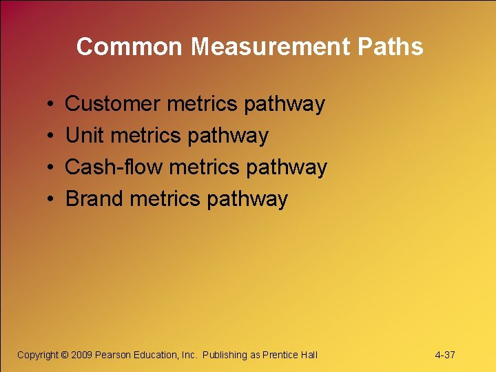 Common Measurement Paths • • Customer metrics pathway Unit metrics pathway Cash-flow metrics pathway