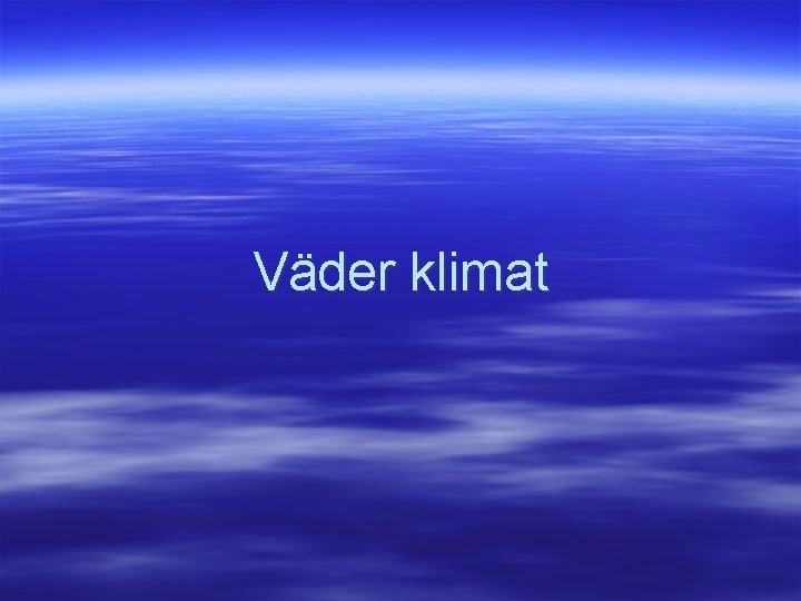 Väder klimat 