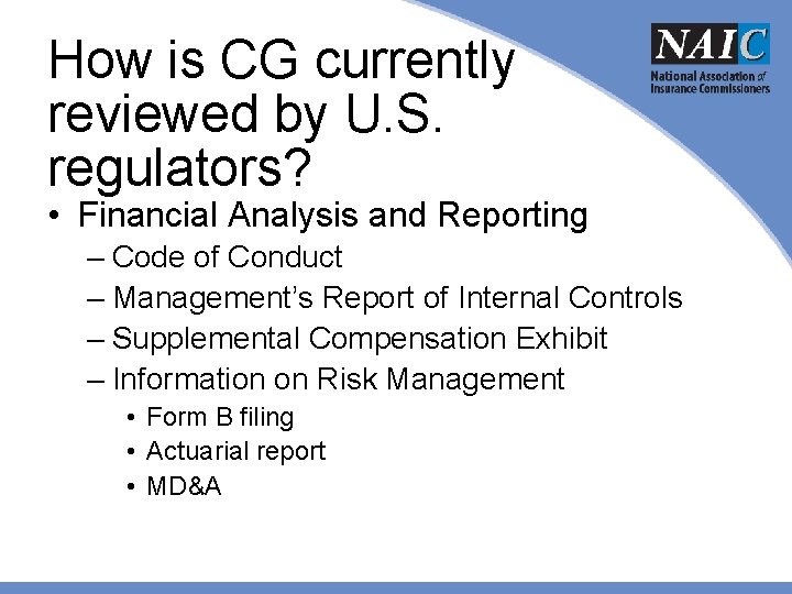 How is CG currently reviewed by U. S. regulators? • Financial Analysis and Reporting