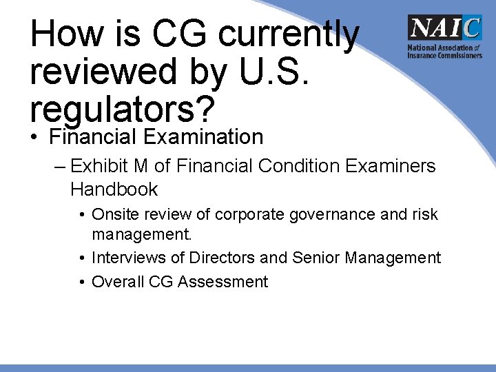 How is CG currently reviewed by U. S. regulators? • Financial Examination – Exhibit