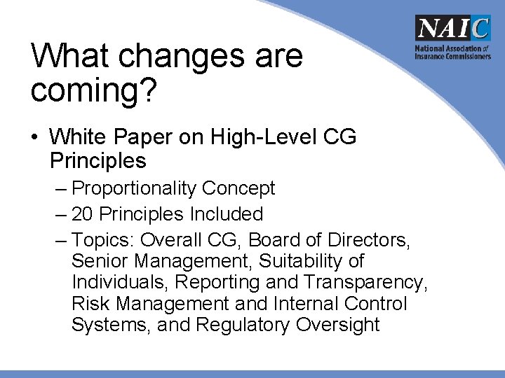 What changes are coming? • White Paper on High-Level CG Principles – Proportionality Concept