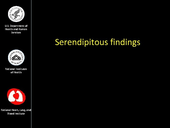 U. S. Department of Health and Human Services Serendipitous findings National Institutes of Health