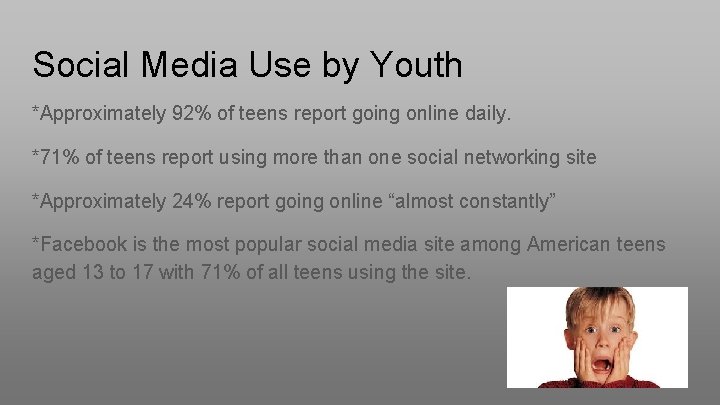 Social Media Use by Youth *Approximately 92% of teens report going online daily. *71%