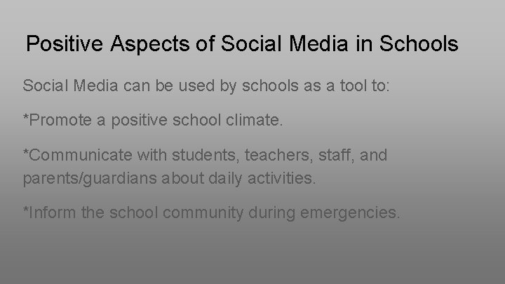 Positive Aspects of Social Media in Schools Social Media can be used by schools