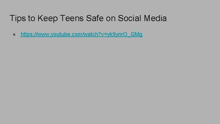 Tips to Keep Teens Safe on Social Media ● https: //www. youtube. com/watch? v=yk