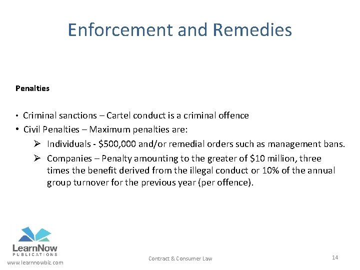Enforcement and Remedies Penalties • Criminal sanctions – Cartel conduct is a criminal offence