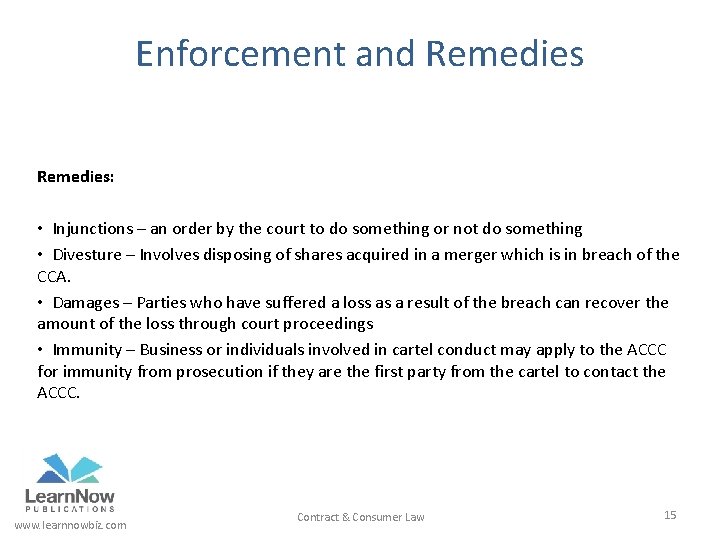 Enforcement and Remedies: • Injunctions – an order by the court to do something