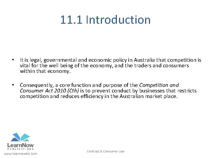 11. 1 Introduction • It is legal, governmental and economic policy in Australia that