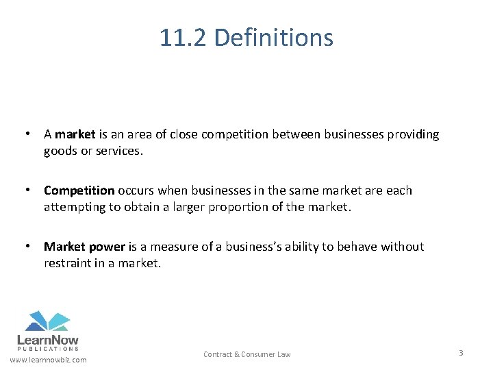 11. 2 Definitions • A market is an area of close competition between businesses