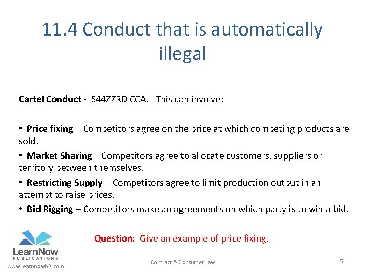 11. 4 Conduct that is automatically illegal Cartel Conduct - S 44 ZZRD CCA.