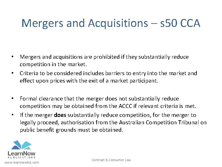 Mergers and Acquisitions – s 50 CCA • Mergers and acquisitions are prohibited if