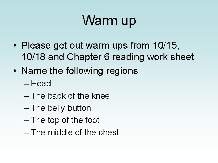 Warm up • Please get out warm ups from 10/15, 10/18 and Chapter 6