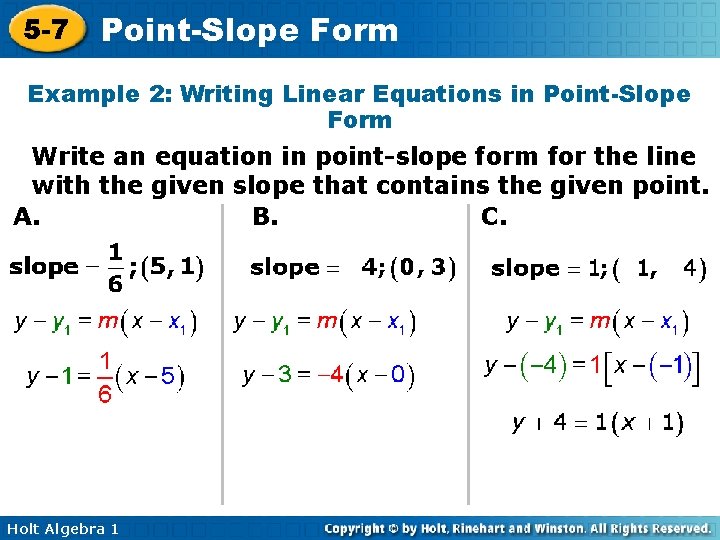 5 -7 Point-Slope Form Example 2: Writing Linear Equations in Point-Slope Form Write an
