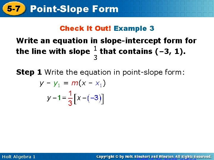 5 -7 Point-Slope Form Check It Out! Example 3 Write an equation in slope-intercept