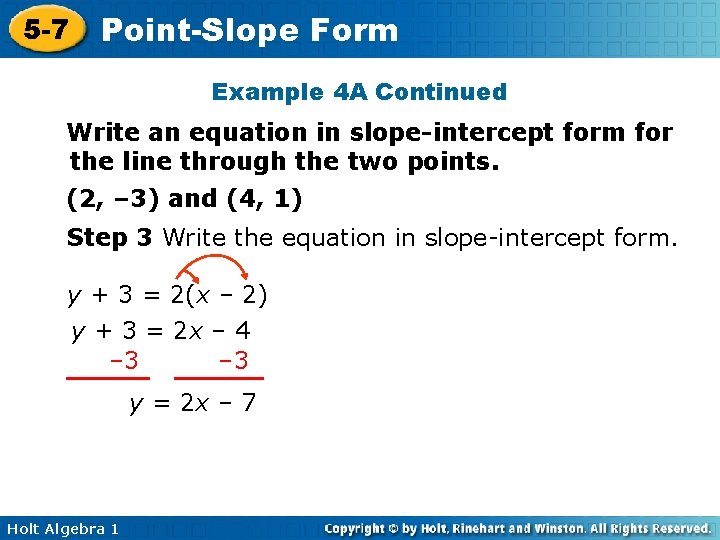 5 -7 Point-Slope Form Example 4 A Continued Write an equation in slope-intercept form