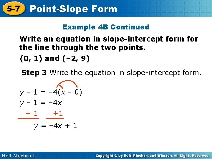 5 -7 Point-Slope Form Example 4 B Continued Write an equation in slope-intercept form