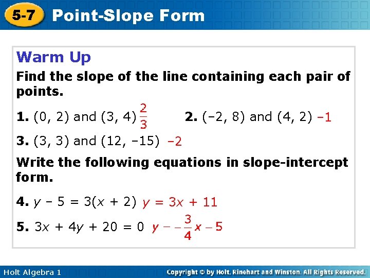 5 -7 Point-Slope Form Warm Up Find the slope of the line containing each