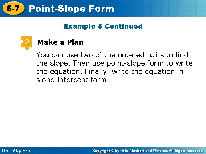 5 -7 Point-Slope Form Example 5 Continued 2 Make a Plan You can use