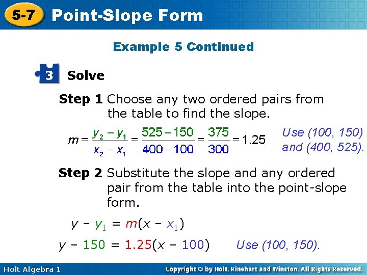 5 -7 Point-Slope Form Example 5 Continued 3 Solve Step 1 Choose any two