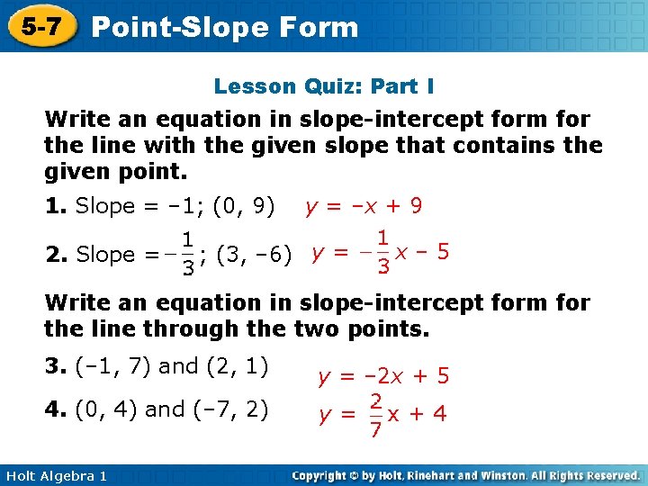 5 -7 Point-Slope Form Lesson Quiz: Part I Write an equation in slope-intercept form