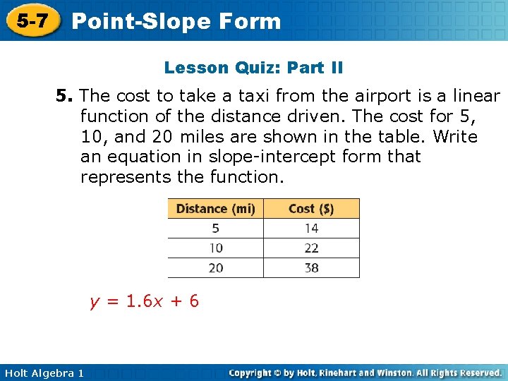 5 -7 Point-Slope Form Lesson Quiz: Part II 5. The cost to take a