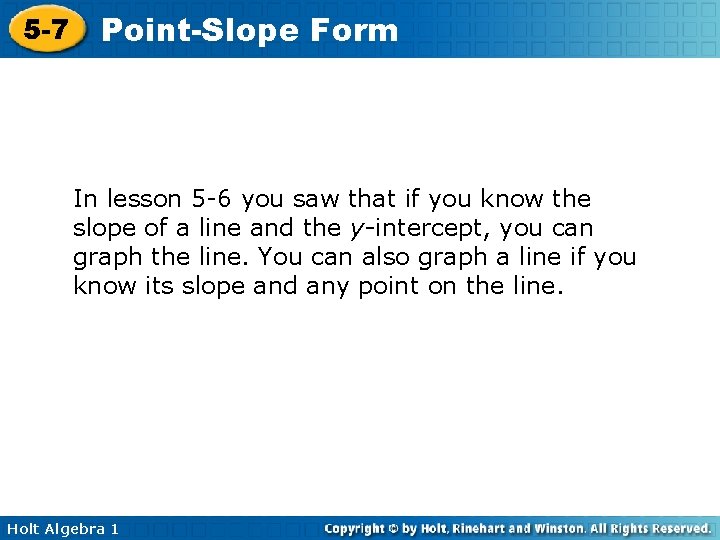 5 -7 Point-Slope Form In lesson 5 -6 you saw that if you know