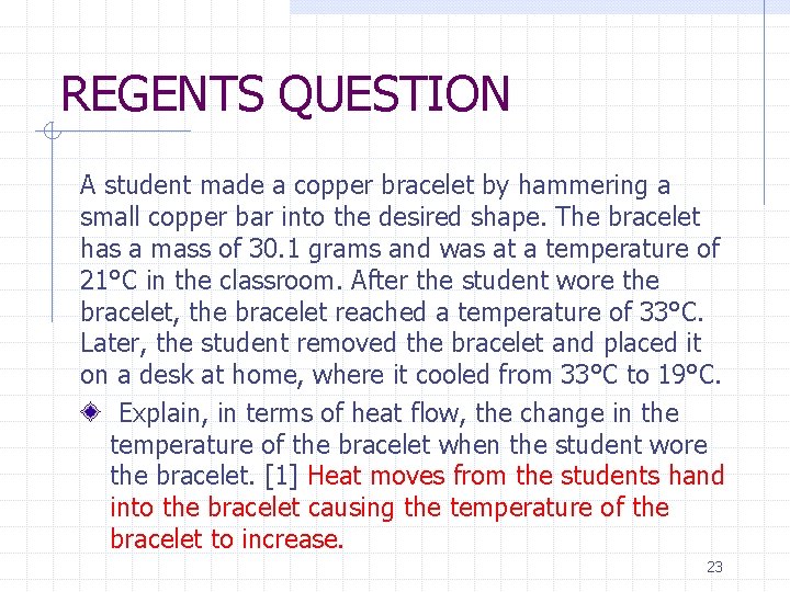 REGENTS QUESTION A student made a copper bracelet by hammering a small copper bar
