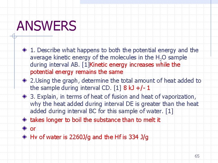 ANSWERS 1. Describe what happens to both the potential energy and the average kinetic