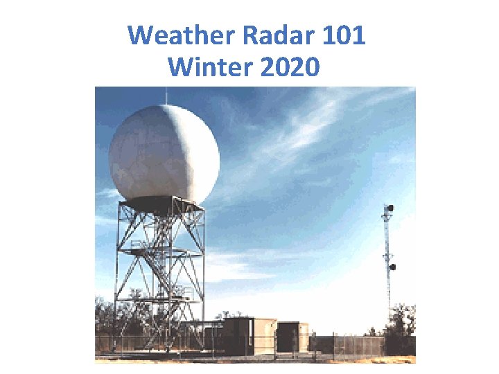 Weather Radar 101 Winter 2020 