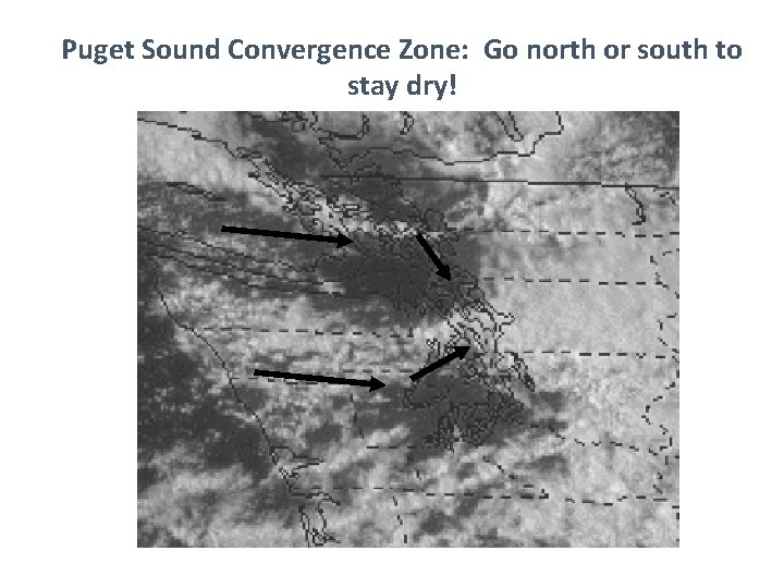 Puget Sound Convergence Zone: Go north or south to stay dry! 