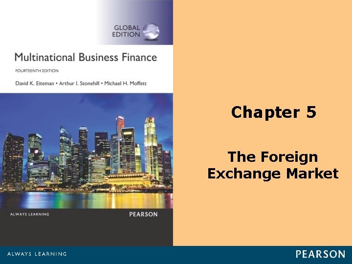 Chapter 5 The Foreign Exchange Market Learning Objectives